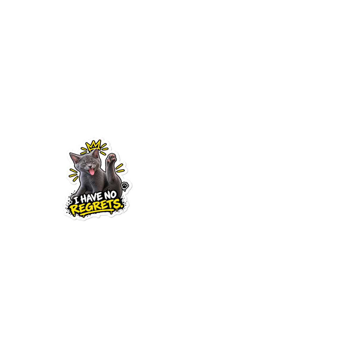 I Have No Regrets sticker featuring Uno the cat